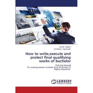 预订 How to Write, Execute and Protect Final Qualifying Works of Bachelor: 9783659494918