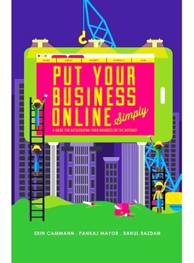 预订 PutYourBusinessOnline_Simply_BlackandWhite: A Guide for Accelerating Your Business on the Internet: 9781499527278