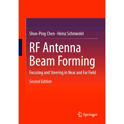预订 RF Antenna Beam Forming: Focusing and Steering in Near and Far Field 射频天线波束成形:近场与远场的聚焦与转向 第2版