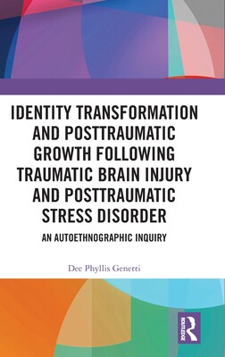 [预订]Identity Transformation and Posttraumatic Growth Following Traumatic Brain Injury and Posttraumatic Stress Disor