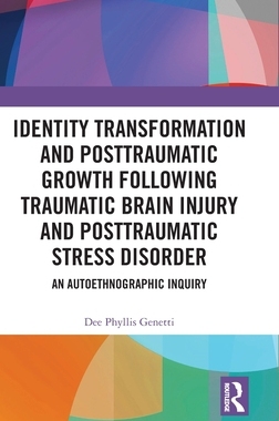 [预订]Identity Transformation and Posttraumatic Growth Following Traumatic Brain Injury and Posttraumatic Stress Disor