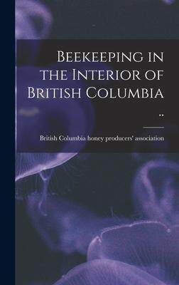 [预订]Beekeeping in the Interior of British Columbia .. 9781019210789