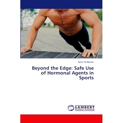预订 Beyond the Edge: Safe Use of Hormonal Agents in Sports: 9786208225100