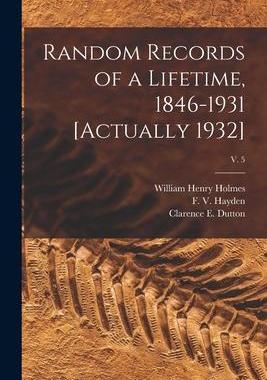 [预订]Random Records of a Lifetime, 1846-1931 [actually 1932]; v. 5 9781013912412