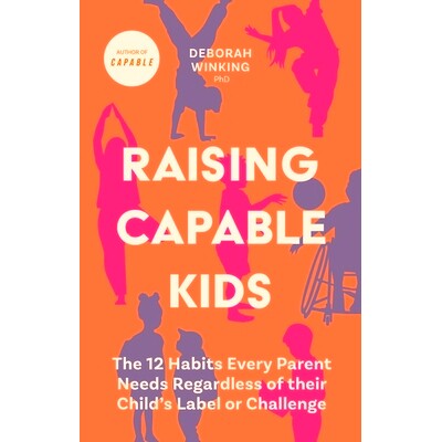 预订 Raising Capable Kids: The 12 Habits Every Parent Needs Regardless of Their Child's Label or Challenge