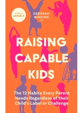 预订 Raising Capable Kids: The 12 Habits Every Parent Needs Regardless of Their Child's Label or Challenge