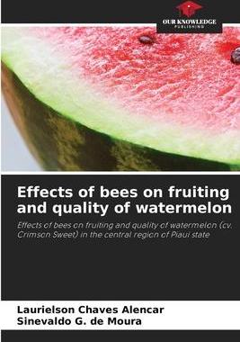 [预订]Effects of bees on fruiting and quality of watermelon 9786206100867