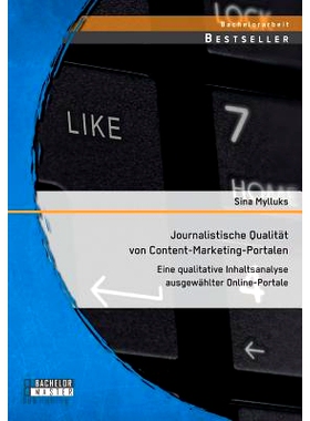 预订 Journalistische Qualitat Von Content-Marketing-Portalen: Eine Qualitative Inhaltsanalyse Ausgewahlter Online-Portal