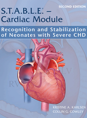 【预订】S.T.A.B.L.E. - Cardiac Module: Recognition and Stabilization of Neonates with Severe CHD 9781937967178