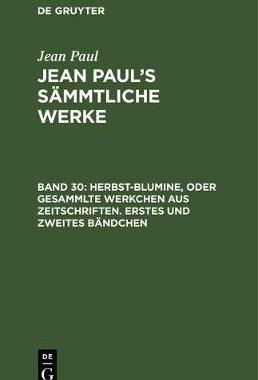 【预订】Herbst-Blumine, oder Gesammlte Werkchen aus Zeitschriften. Erstes un 9783111045030