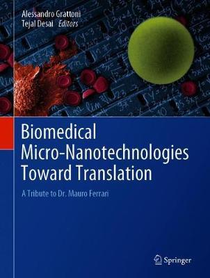 【预订】Biomedical Micro-Nanotechnologies Toward Translation: A Tribute to Dr. Mauro Ferrari