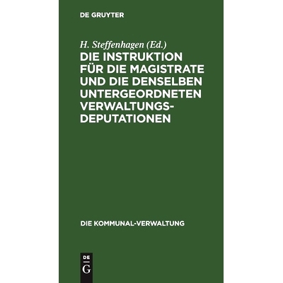 预订 Die Instruktion für die Magistrate und die denselben untergeordneten Verwaltungs-Deputationen: Speziell Schul- und