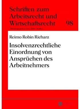 预订 Insolvenzrechtliche Einordnung von Ansprüchen des Arbeitnehmers 对员工索赔的破产分类: 9783631671153