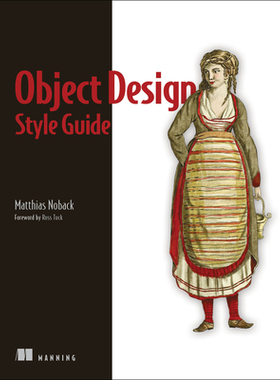 【预订】Object Design Style Guide: Powerful Techniques for Creating Flexible, Readable, and Maintainable Object-Or...