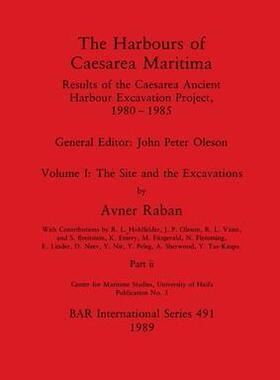 [预订]The Harbours of Caesarea Maritima, Part ii: Results of the Caesarea Ancient Harbour Excavation Proje 9781407390246