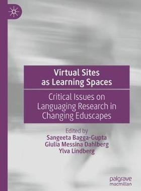 【预订】Virtual Sites as Learning Spaces: Critical Issues on Languaging Research in Changing Eduscapes