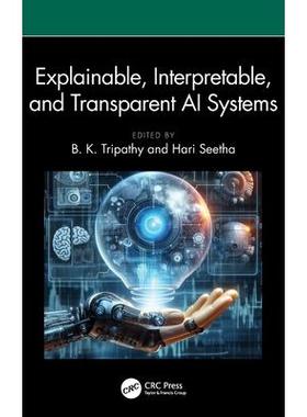 预订 Explainable, Interpretable, and Transparent AI Systems可解释、可说明的与透明的人工智能系统: 9781032528564