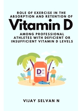 预订 Role of Exercise in the Absorption and Retention of Vitamin D Among Professional Athletes With Deficient or Insuffi