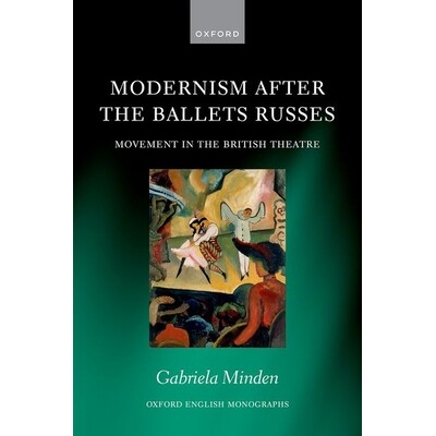 预订 Modernism after the Ballets Russes Movement in the British Theatre 俄罗斯芭蕾舞团之后的现代主义:英国戏剧运动 97801