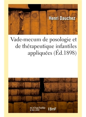 预订 Vade-Mecum de Posologie Et de Thérapeutique Infantiles Appliquées 应用婴儿剂量和*的 Vade-Mecum: 9782016200636