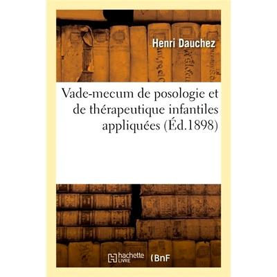 预订 Vade-Mecum de Posologie Et de Thérapeutique Infantiles Appliquées 应用婴儿剂量和*的 Vade-Mecum: 9782016200636