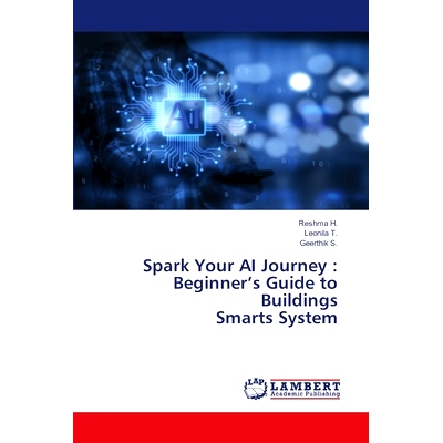 预订 Spark Your AI Journey : Beginner’s Guide to Buildings Smarts System 点燃你的人工智能之旅:建筑智能系统的初学者指南: