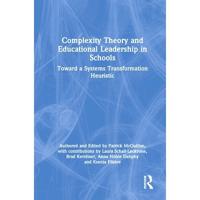 预订 Complexity Theory and Educational Leadership in Schools: Towards a Systems Transformation Heuristic 学校的复杂性理