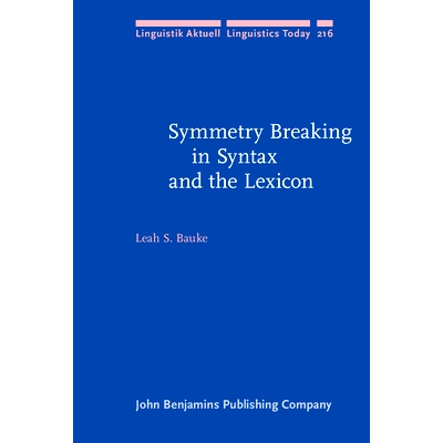 预订 Symmetry Breaking in Syntax and the Lexicon.: 9789027255990