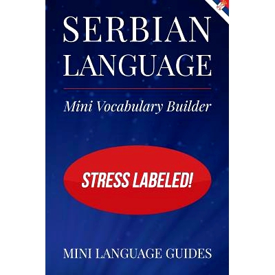 预订 Serbian Language Mini Vocabulary Builder: Stress Labeled!: 9781544718224