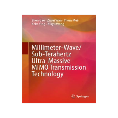 [预订]Millimeter-Wave/Sub-Terahertz Ultra-Massive Mimo Transmission Technology 9789819923878