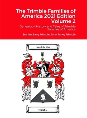 预订 The Trimble Families of America 2021 Volume 2: Genealogy, History and Tales of Trimble Families of America: 9781794