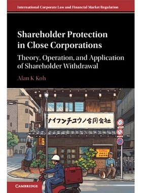 预订 Shareholder Protection in Close Corporations: Theory, Operation, and Application of Shareholder Withdrawal 封闭公司
