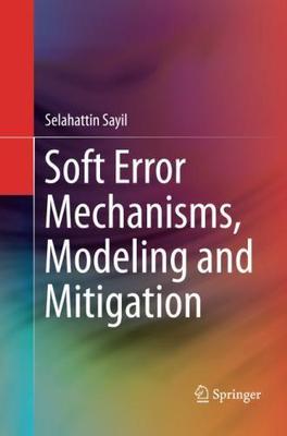 【预售】Soft Error Mechanisms, Modeling and ...