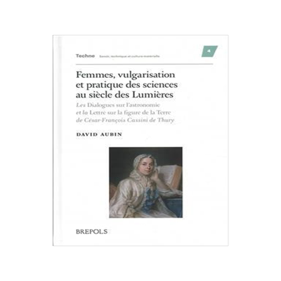 [预订]Femmes, vulgarisation et pratique des sciences au siècle des Lumières : les Dialogues sur l’astr 9782503586038