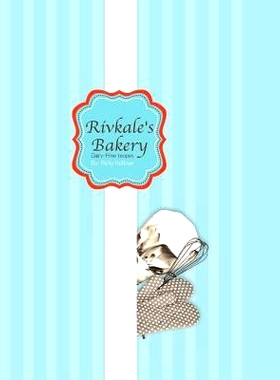 预订 Rivkale’s Bakery - Dairy-Free Recipes: 9789659200702