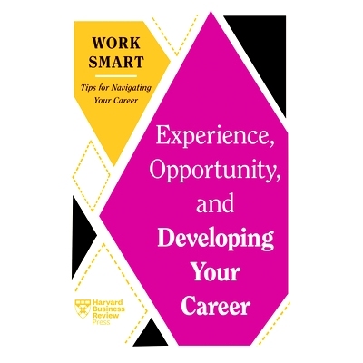 预订 Experience, Opportunity, and Developing Your Career (HBR Work Smart Series) 经验、机会和职业发展（HBR 工作智慧系列