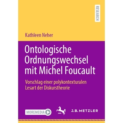 预订 Ontologische Ordnungswechsel mit Michel Foucault: Vorschlag einer polykontexturalen Lesart der Diskurstheorie: 9783