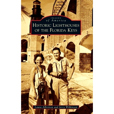 预订 Historic Lighthouses of the Florida Keys 佛罗里达群岛的历史灯塔: 9781540250759