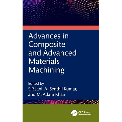 预订 Advances in Composite and Advanced Materials Machining 复合材料与先进材料加工研究进展: 9781032502182