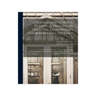 [预订]Grasses and Forage Plants. A Practical Treatise. Comprising Their Natural History; Comparative Nutri 9781014847270