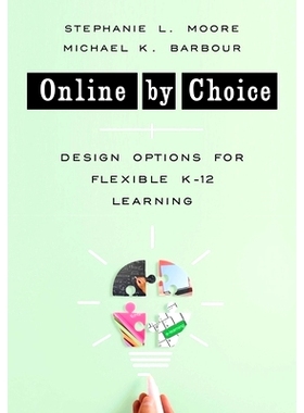 预订 Online by Choice: Design Options for Flexible K-12 Learning: 9781324020103