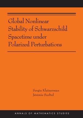 【预订】Global Nonlinear Stability of Schwarzschild Spacetime under Polarized Perturbations