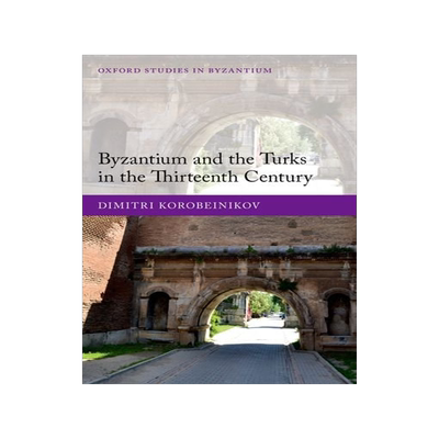 【预售】Byzantium and the Turks in the Thirteenth Century