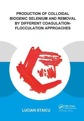 【预订】Production of Colloidal Biogenic Selenium and Removal by Different Coagulation-Flocculation Approaches