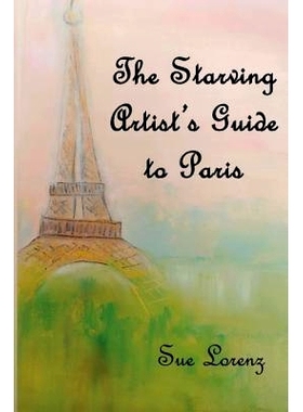 预订 The Starving Artist’s Guide to Paris: 9781726229395