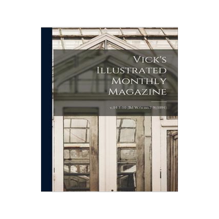 [预订]Vick’s Illustrated Monthly Magazine; v.14: 1-10 (Bd w/o *9)(1891) 9781014123374