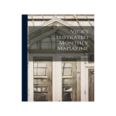 [预订]Vick’s Illustrated Monthly Magazine; v.14: 1-10 (Bd w/o *9)(1891) 9781014123374