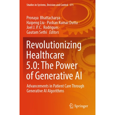 预订 Revolutionizing Healthcare 5.0: The Power of Generative AI: Advancements in Patient Care Through Generative AI Algo