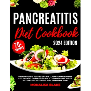 预订 Pancreatitis Diet Cookbook: From Suffering to Strength: The Ultimate Pancreatitis Diet Guide with Wholesome Meals t