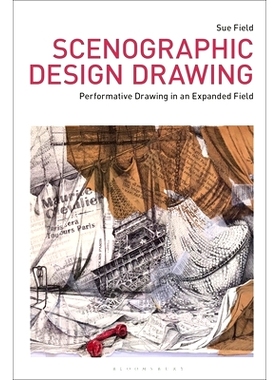 预订 Scenographic Design Drawing: Performative Drawing in an Expanded Field 舞台设计绘图：扩展领域的表演性绘图: 97813504